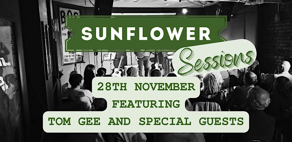 Live Music! Sunflower Sessions with Tom Gee & Friends