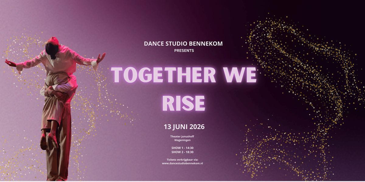 Together we rise combiticket show 1 & 2