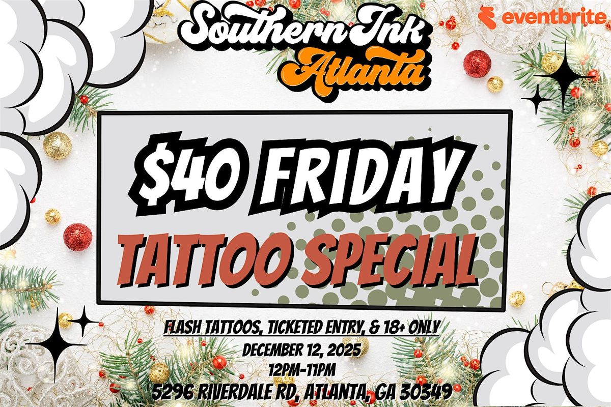 Southern Ink Southern Ink Atlanta presents: $40 Friday Tattoo special! at Southern ...