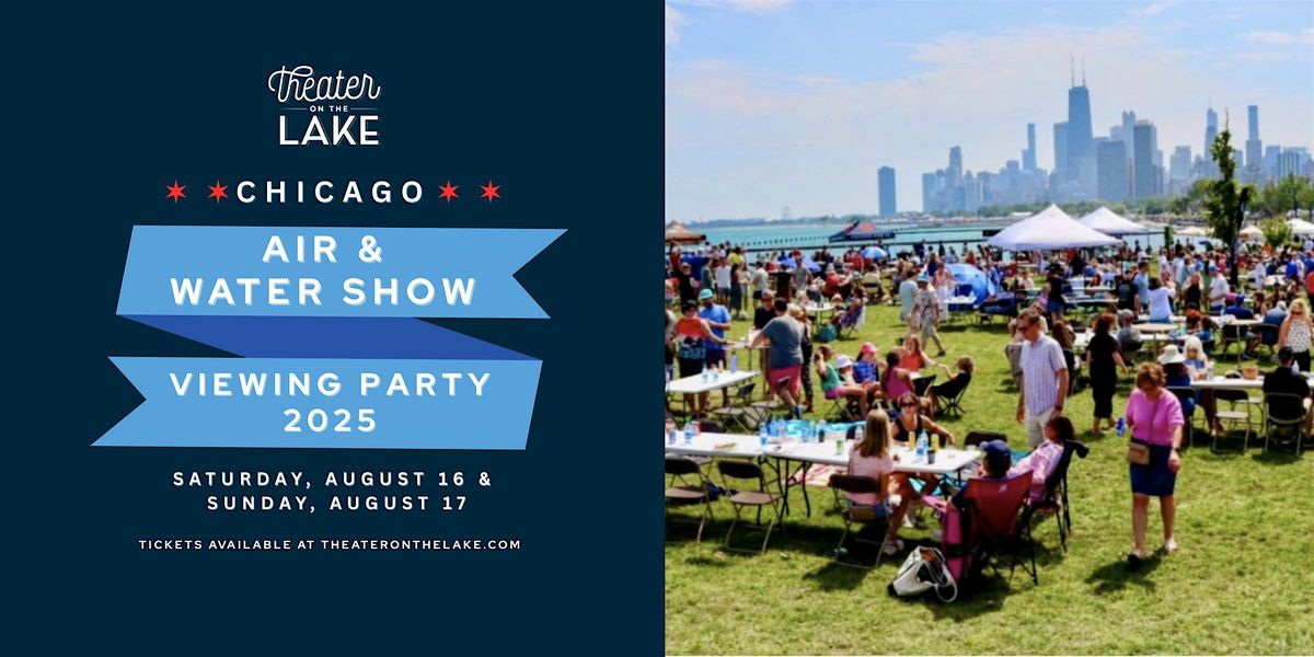 2025 Air & Water Show Viewing Party - The Lakefront Green - Saturday 8\/16
