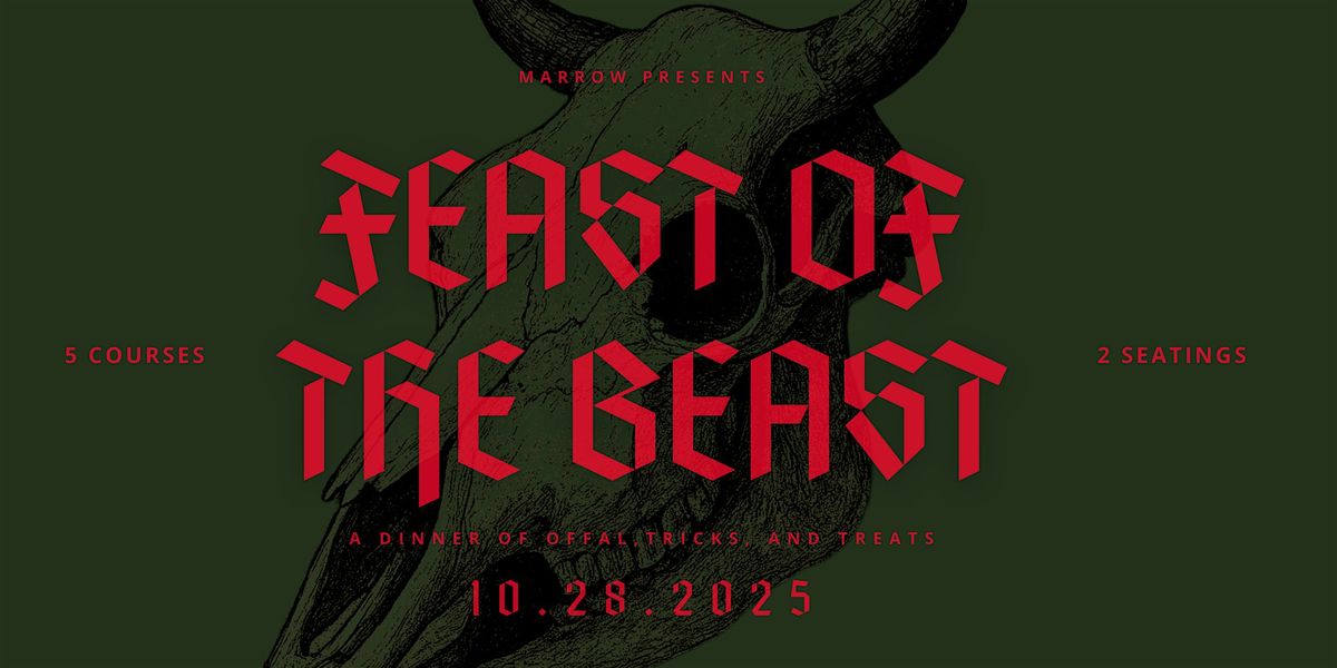 Marrow Presents "Feast of the Beast"