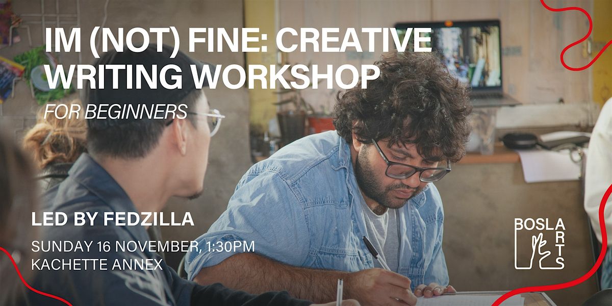 Beginners Creative Writing Workshop: I'm (not) Fine