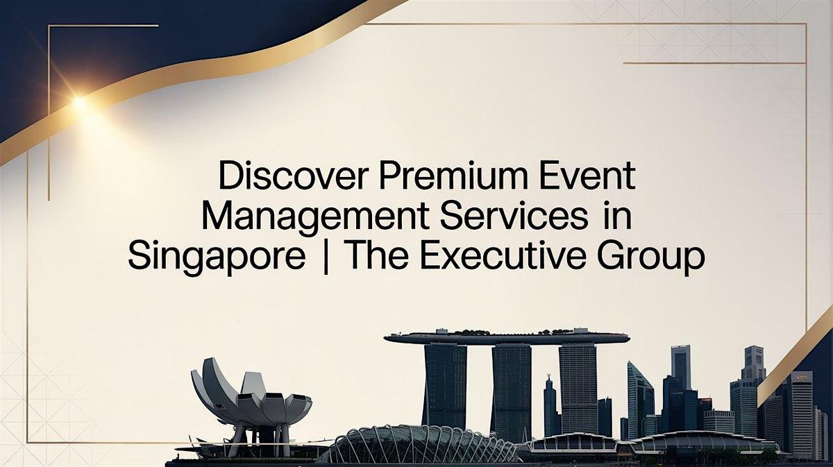 Discover Premium Event Management Services in Singapore