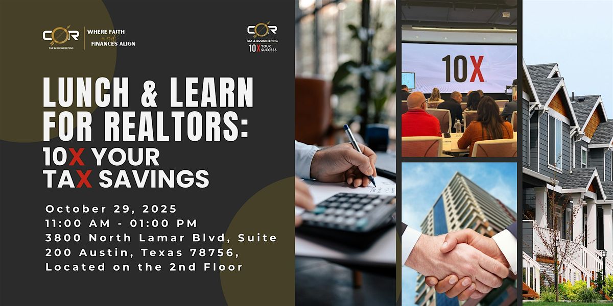 LUNCH & LEARN FOR REALTORS: 10X YOUR TAX SAVINGS