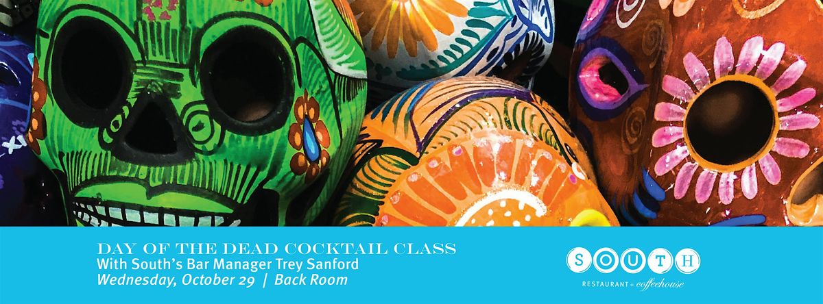 Day of the Dead Cocktail Class with Bar Manager, Trey Sanford