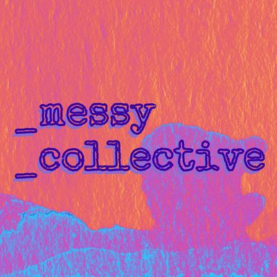Messy Collective