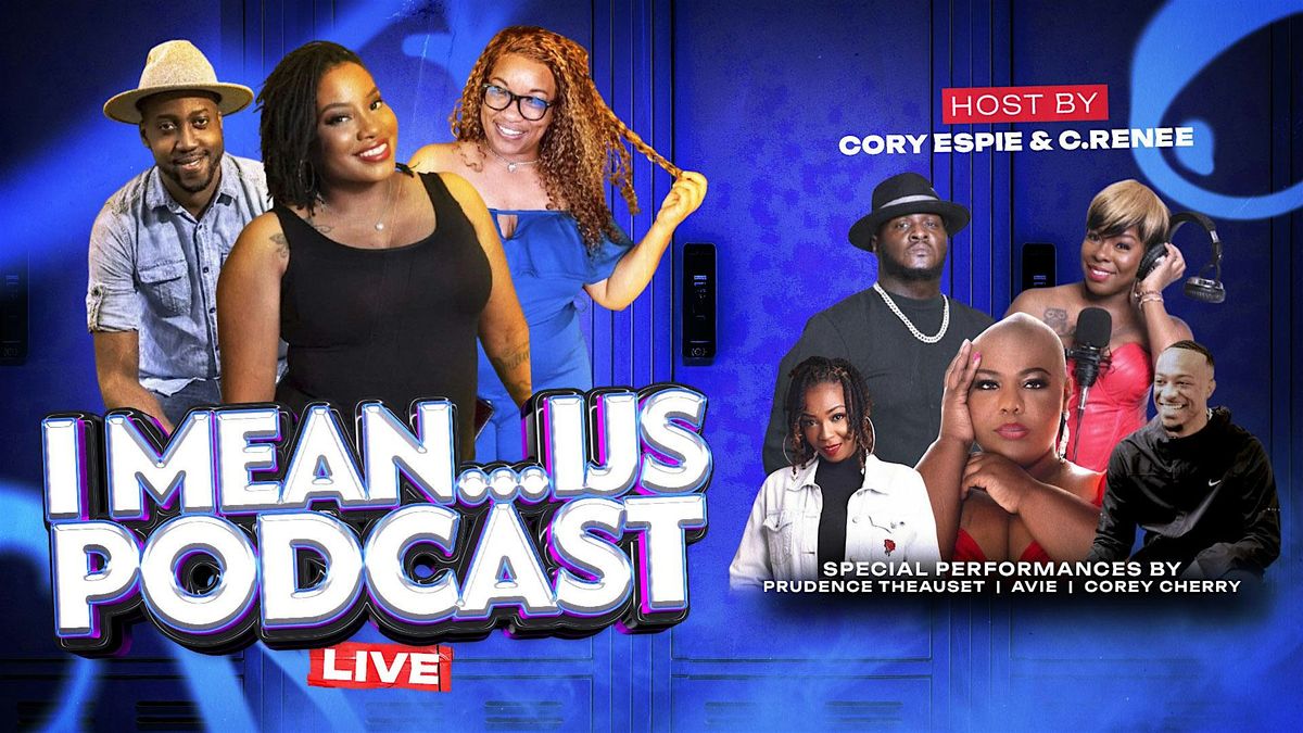 I Mean...IJS Podcast LIVE!