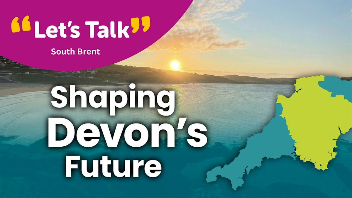 Shaping Devon's Future Engagement - South Brent Drop-In