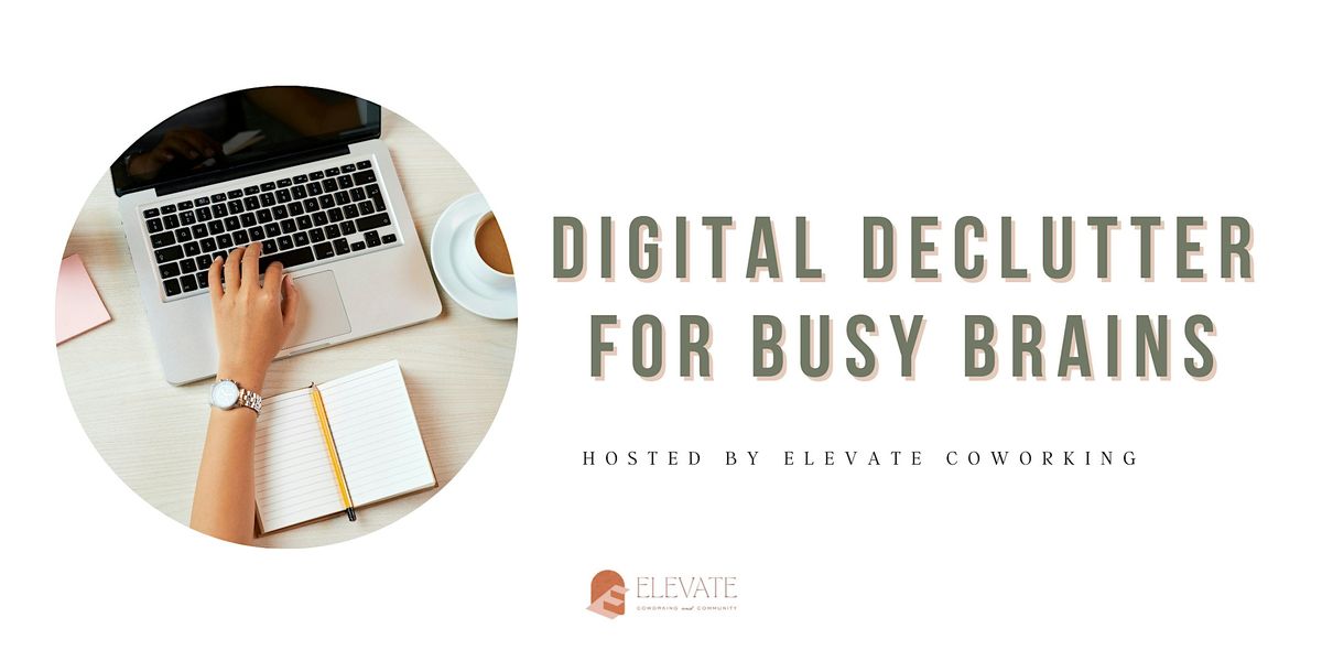 Digital Declutter for Busy Brains