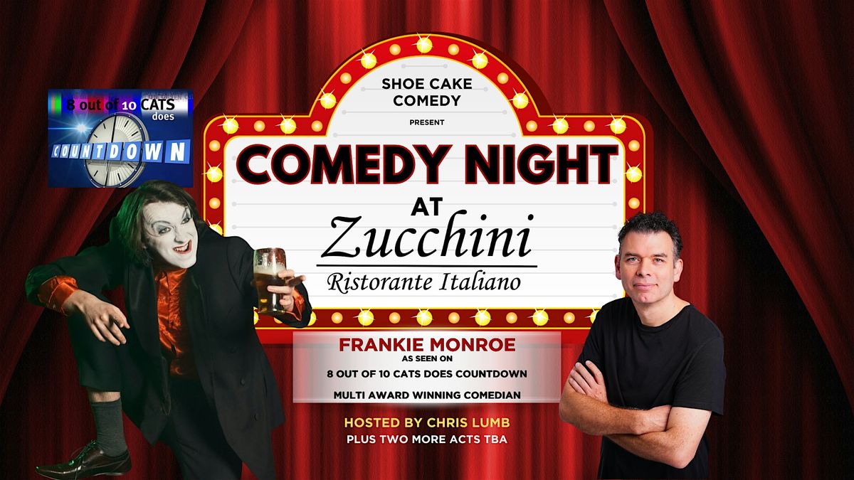 Comedy at Zucchini Italian Restaurant - Batley: Frankie Monroe + Support