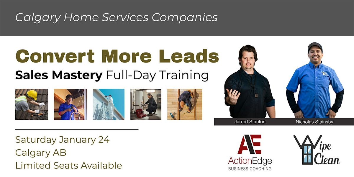 Convert Your Leads: Sales Mastery Workshop for Home Services Companies