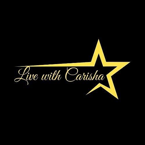 LIVE WITH CARISHA SHOW