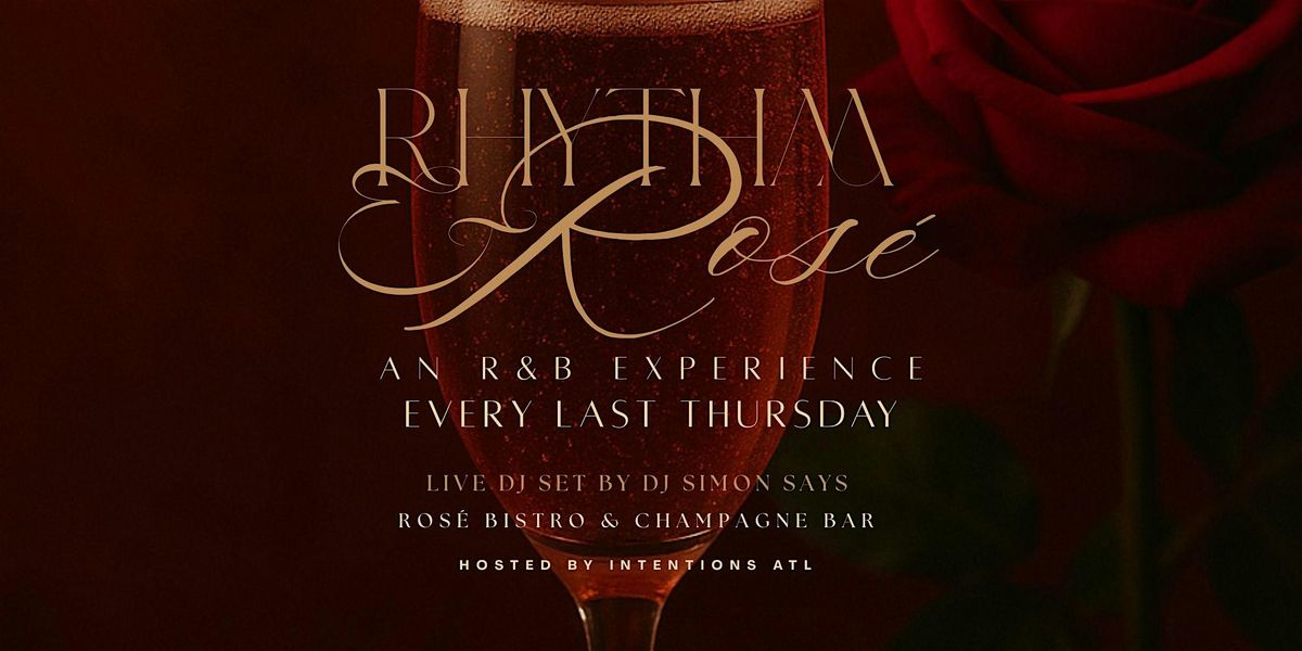 Rhythm & Ros\u00e9: An R&B Experience at Ros\u00e9 Bistro & Champagne Bar
