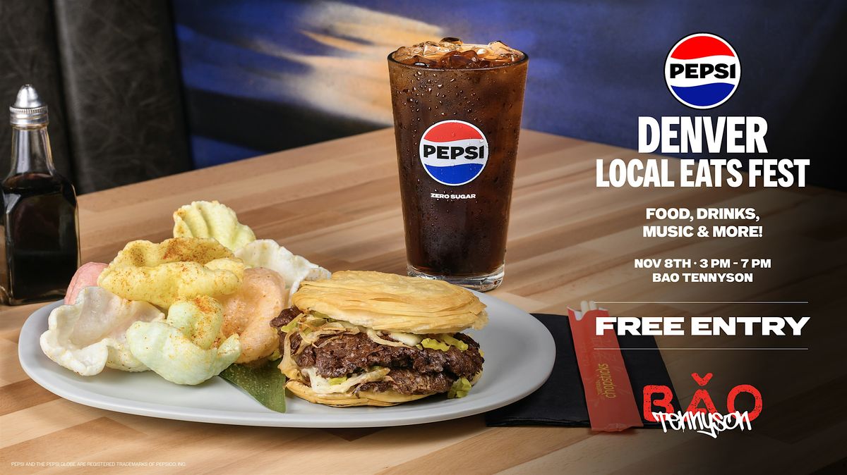 Pepsi Denver Local Eats Fest at Bao Tennyson