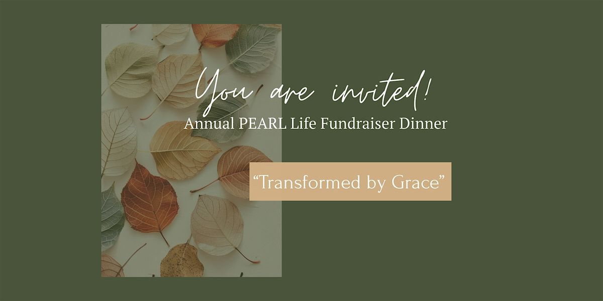 Annual PEARL Life Renewal Dinner Fundraiser