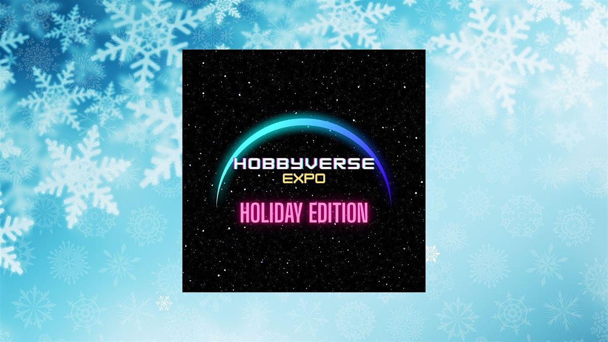 HobbyVerse Holiday Edition Nov 29-30