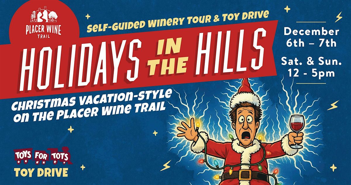 Holidays in the Hills 2025~ Placer Wine Trail