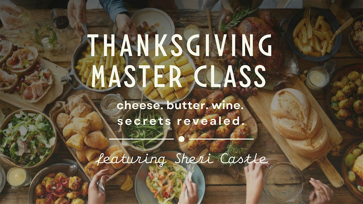 Encore: Thanksgiving Master Class with Sheri Castle