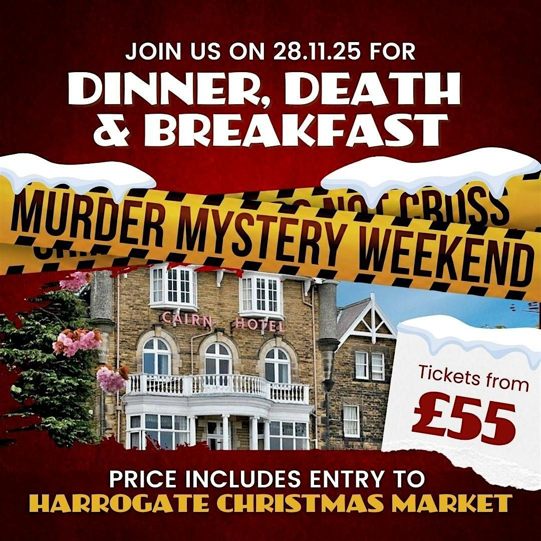 Dinner, Death and Breakfast - Cairn Hotel  - Harrogate 28th November