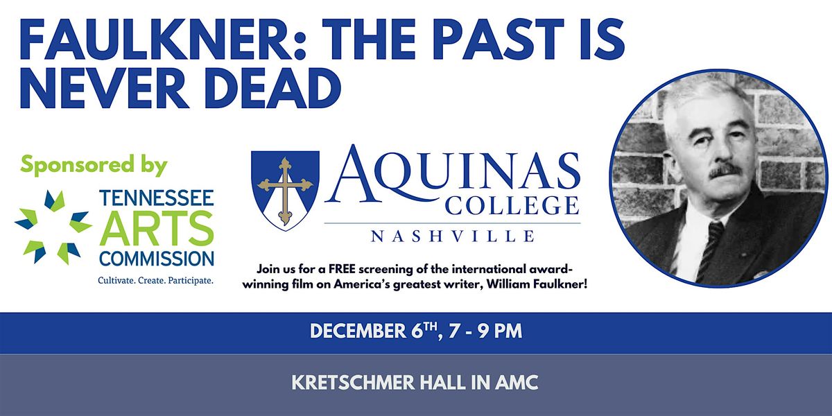 Faulkner: The Past Is Never Dead - Aquinas College Screening
