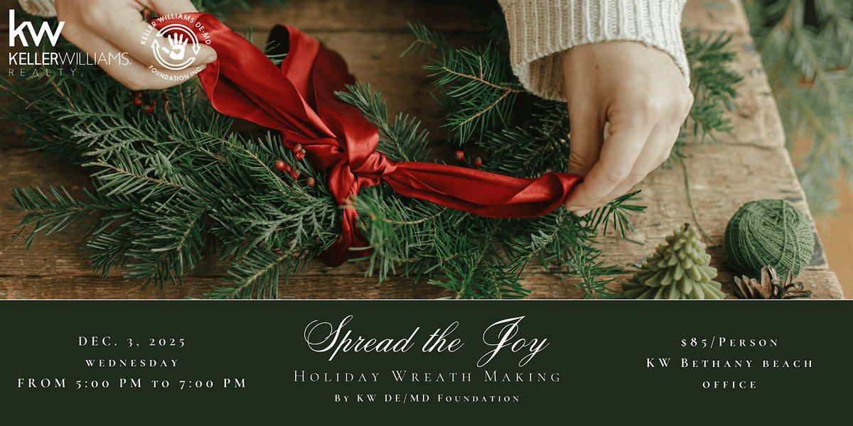 Spread the Joy: Holiday Live Wreath Making with KW DE\/MD Foundation
