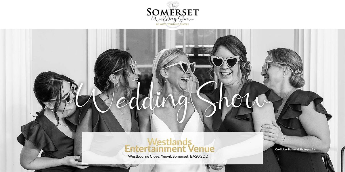 The Somerset Wedding Show Sunday 1st February 2026