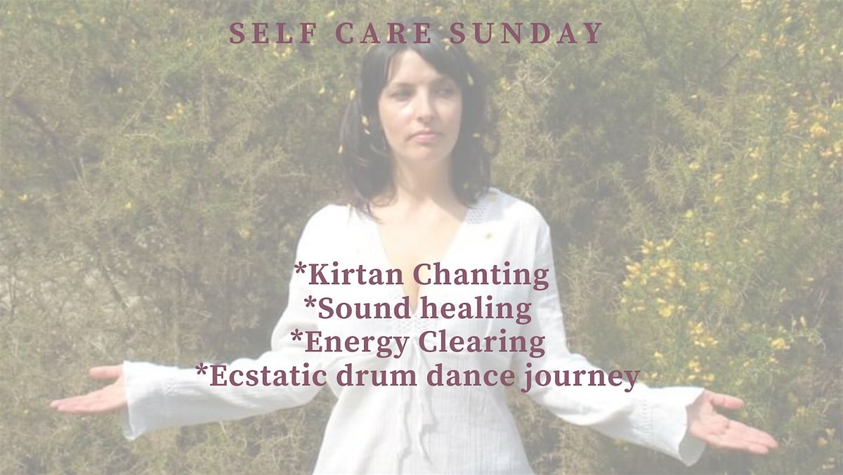 Self Care Sunday|Kirtan, Drum Dance Journey & Sound Healing
