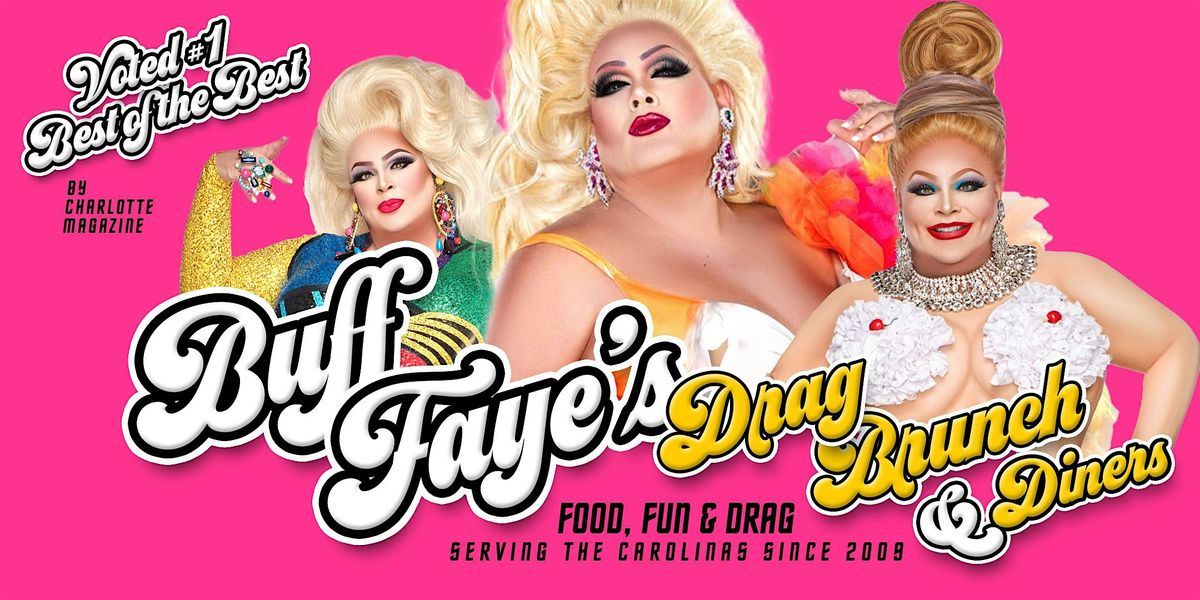 Buff Faye's Drag Brunch : VOTED #1 BEST OF CHARLOTTE