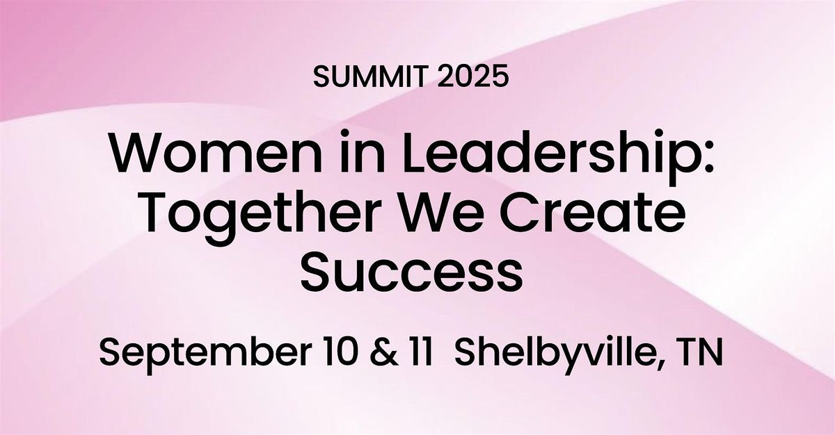 Summit 2025: Women in Leadership: Together We Create Success