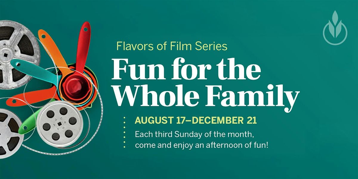 Flavors of Film: Family Series at the CIA at Copia