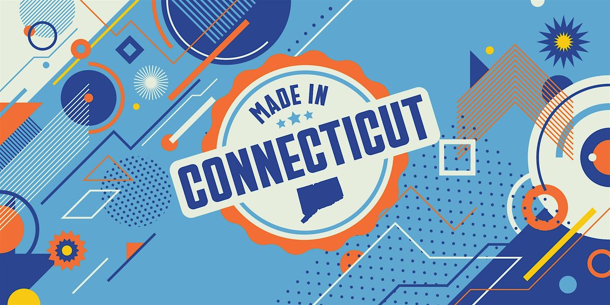 Made in Connecticut: 2025 Manufacturing Summit
