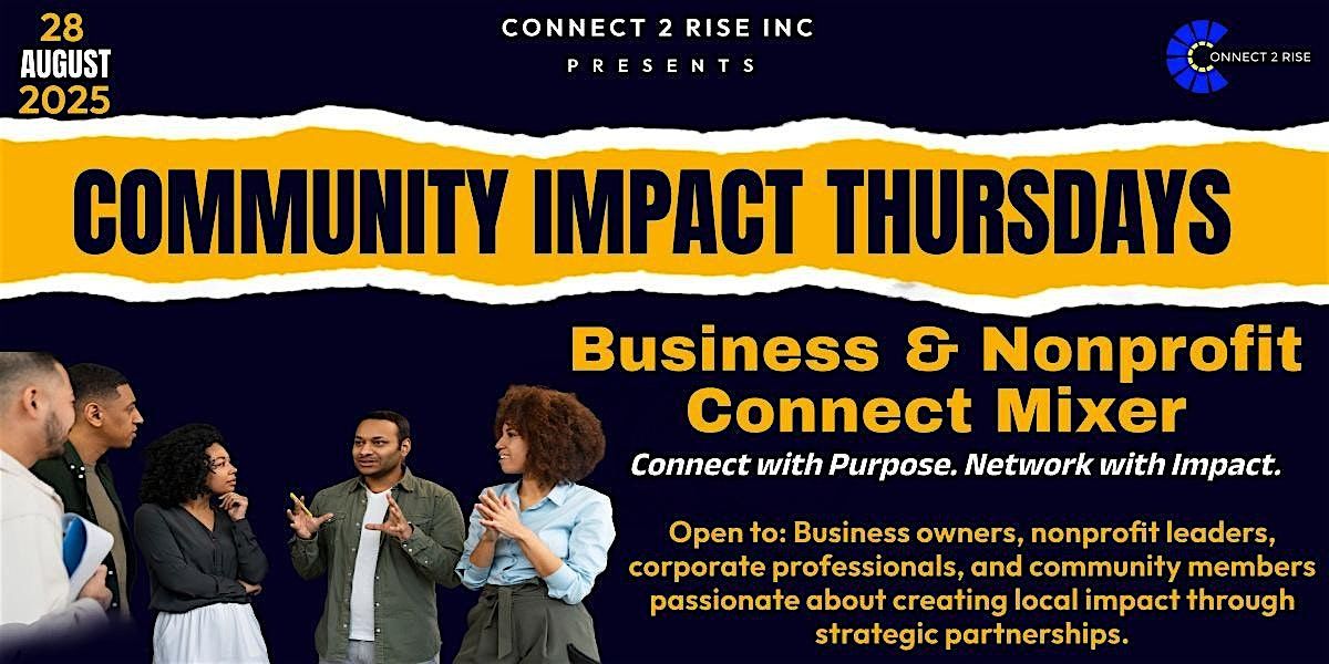 Community Impact Thursdays: Local Leaders Unite~ Business & Nonprofit Mixer