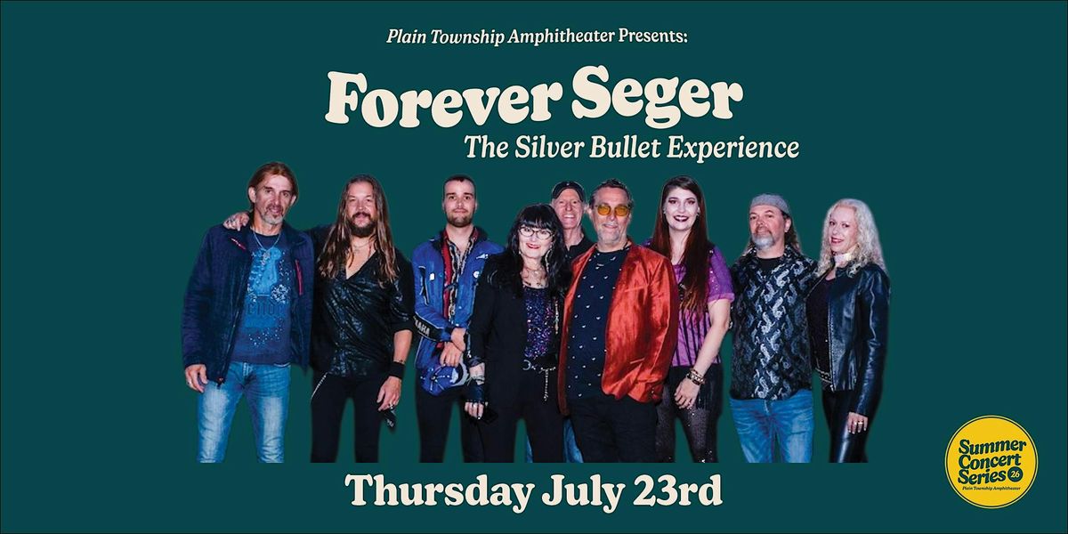 Forever Seger - The Silver Bullet Experience