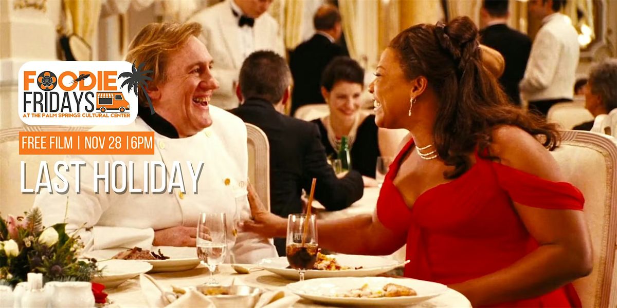 FOODIE FRIDAYS | FREE SCREENING: LAST HOLIDAY