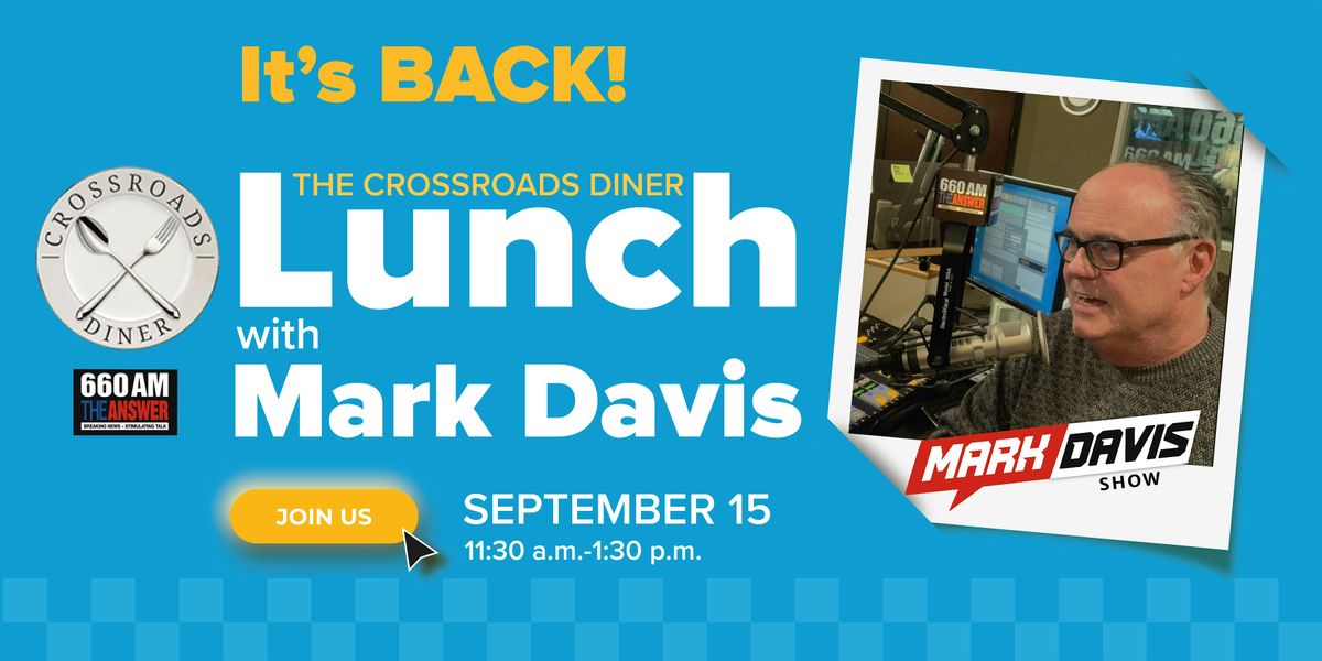 The Crossroads Diner Lunch with Mark Davis is BACK!
