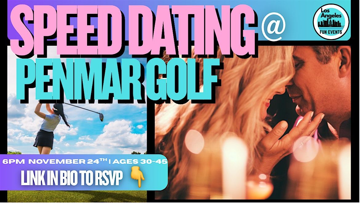 Speed Dating at Penmar Golf Club (Ages 30-45)