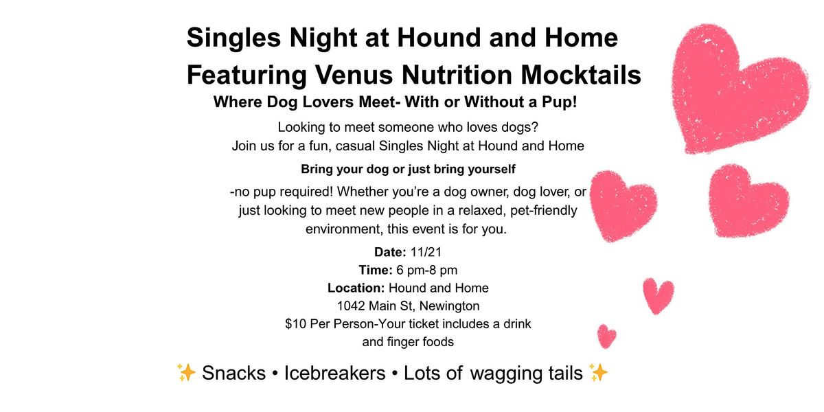Singles Night at Hound and Home Featuring Venus Nutrition Mocktails