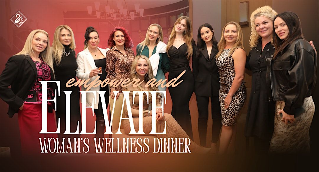 Empower & Elevate Women's Wellness Dinner in Beverly Hills