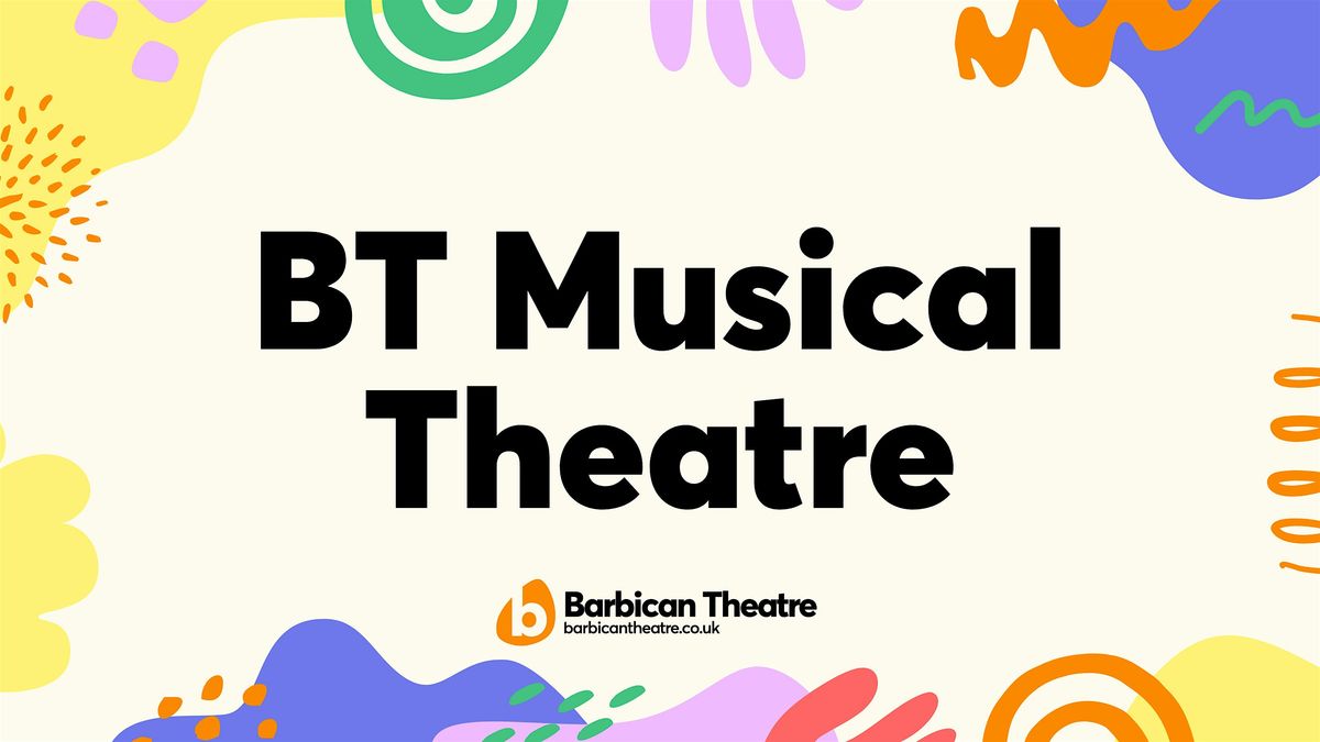 BT Musical Theatre| Ages 14 - 18