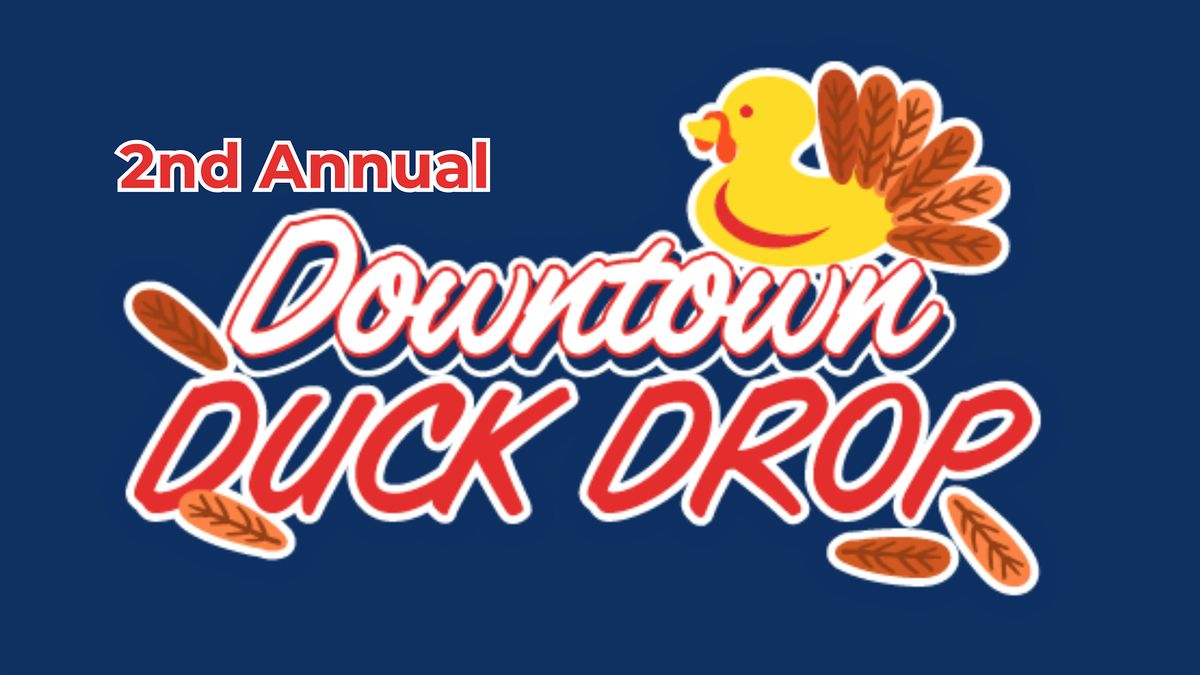 2nd Annual Downtown Duck Drop