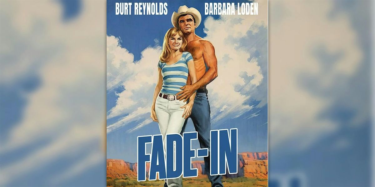 Fade In: Screening  w\/Elena Gorfinkel Starring Burt Reynolds, Barbara Loden