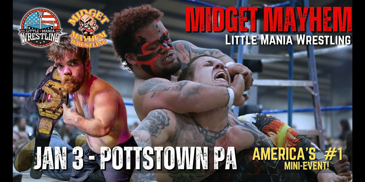 "Midget Mayhem \/ Little Mania" Mini Wrestling LIVE! Pottstown PA (All-Ages)