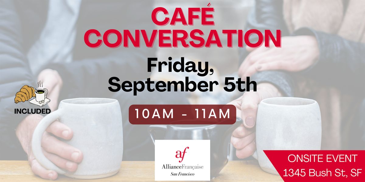 Caf\u00e9 Conversation - September 5th 2025