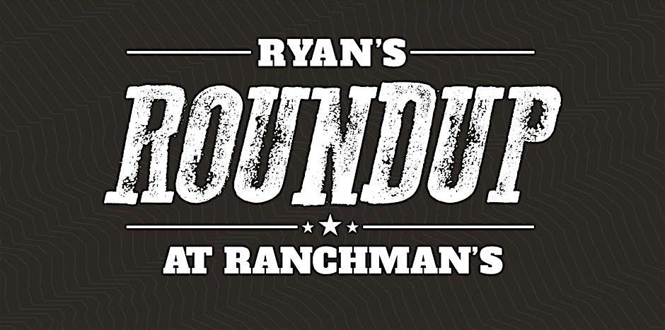 Ryan\u2019s Roundup at Ranchman\u2019s