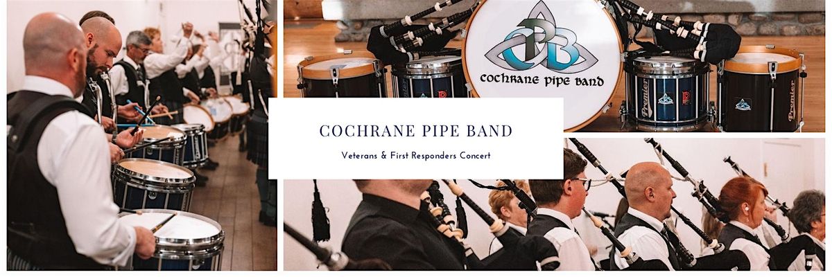 Cochrane Pipe Band Veteran and First Responder Appreciation Concert