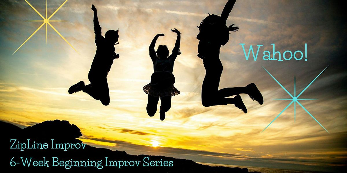 Beginning Improv 6-Week Series