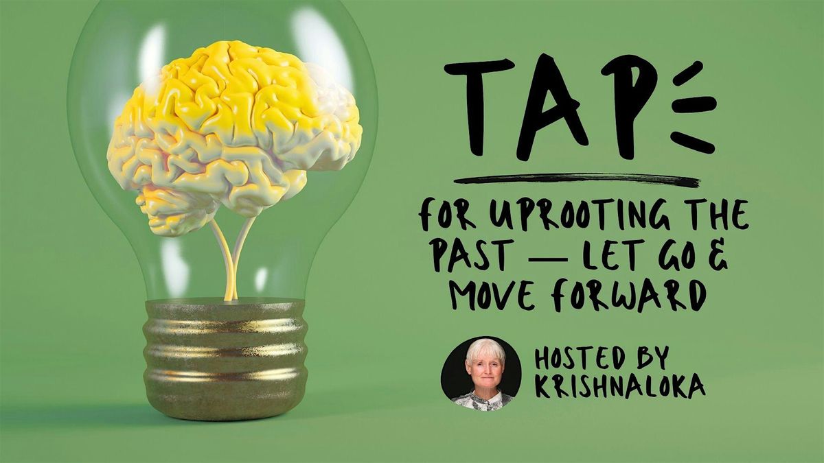 Tap for Uprooting the Past \u2014 Let Go & Move Forward