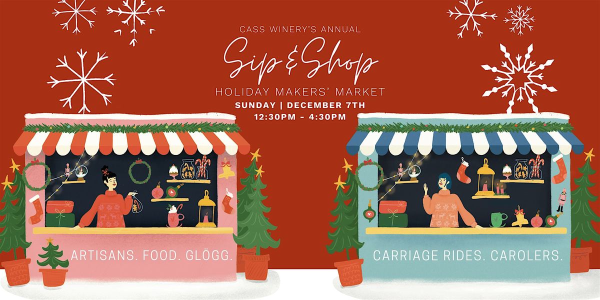 CASS Winery's Annual "SIP N' SHOP" Holiday Makers' Market