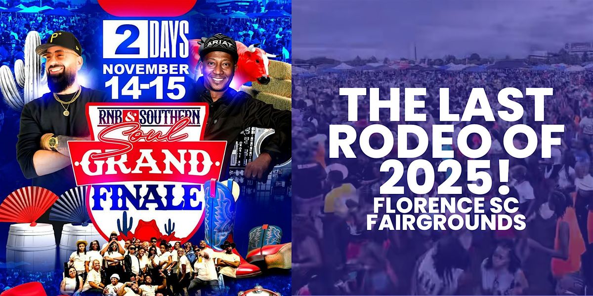 The RNB + SOUTHERN SOUL RODEO! 2025 GRAND FINALE! Florence, South Carolina