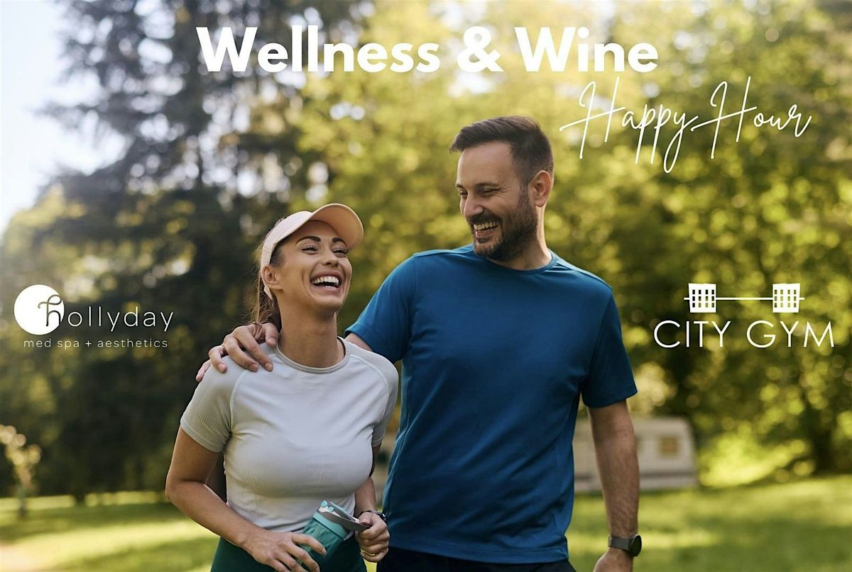 Wellness & Wine, a  Hollyday + City Gym Happy Hour